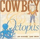 Cowboy and Octopus by Jon Scieszka